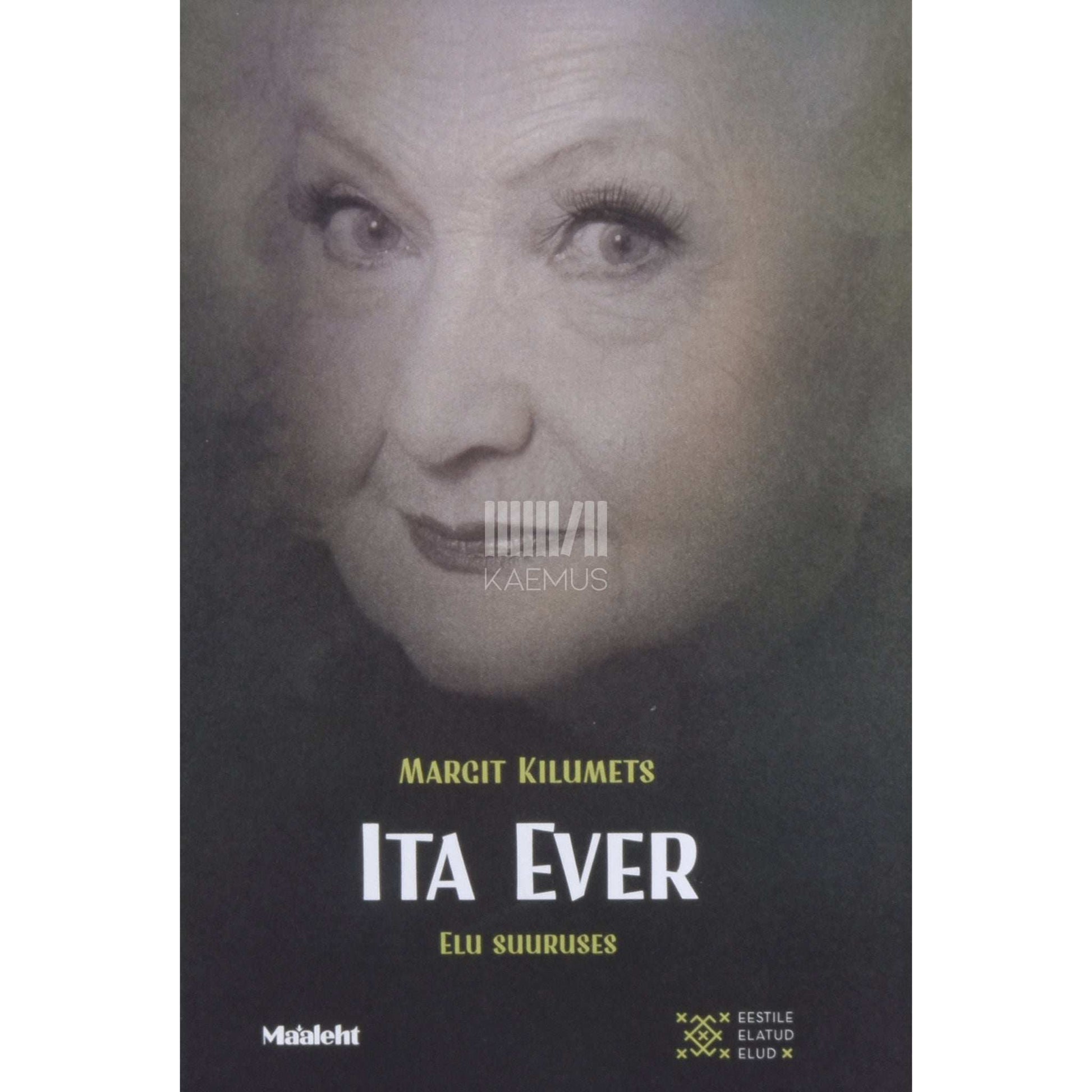 Margit Kilumets - Ita Ever. Elu suuruses