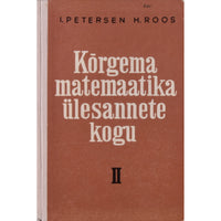 Ivar Petersen, Hilda Roos Kõrgema matemaatika ülesannete kogu 2. osa. Kõrgematele koolidele