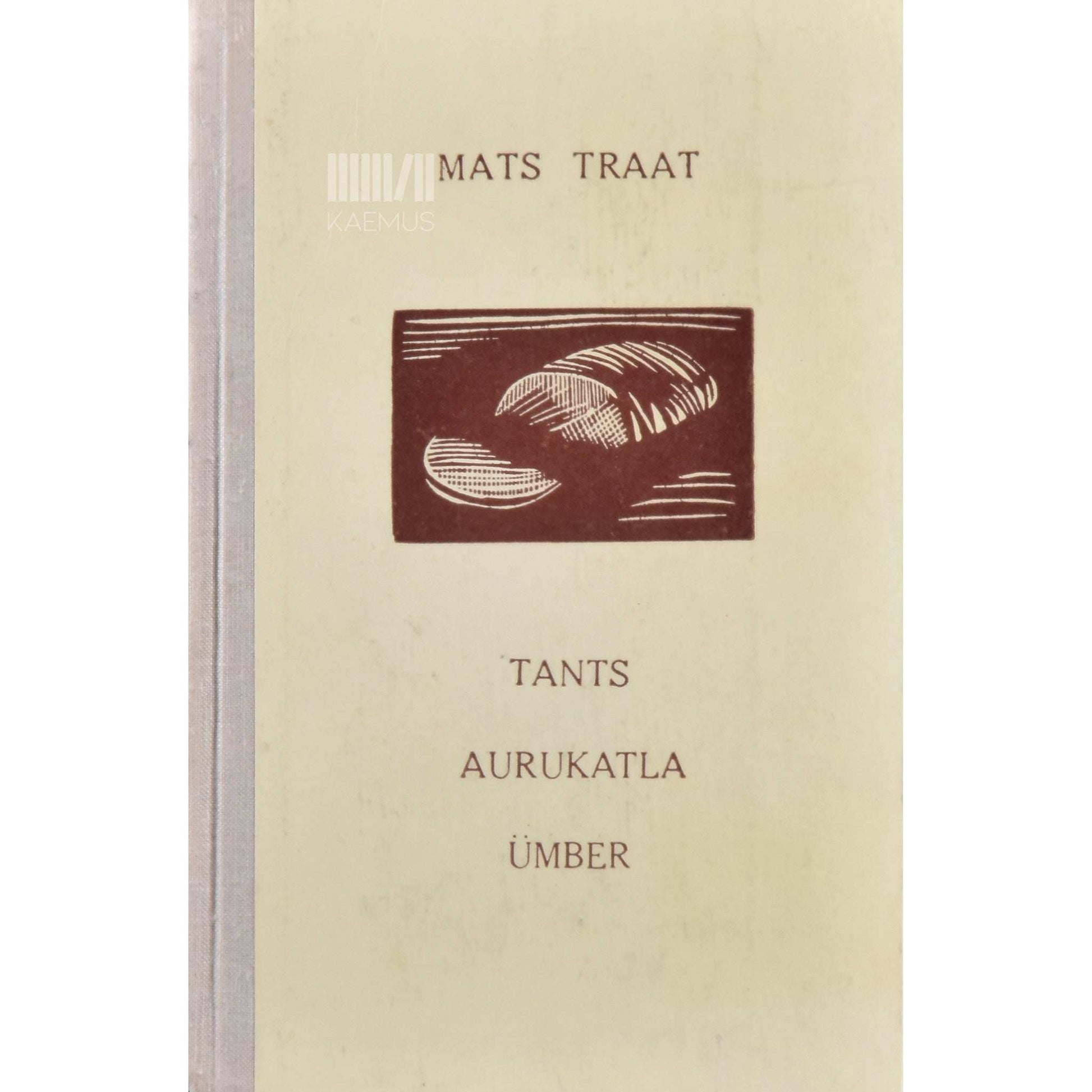 Mats Traat - Tants aurukatla ümber