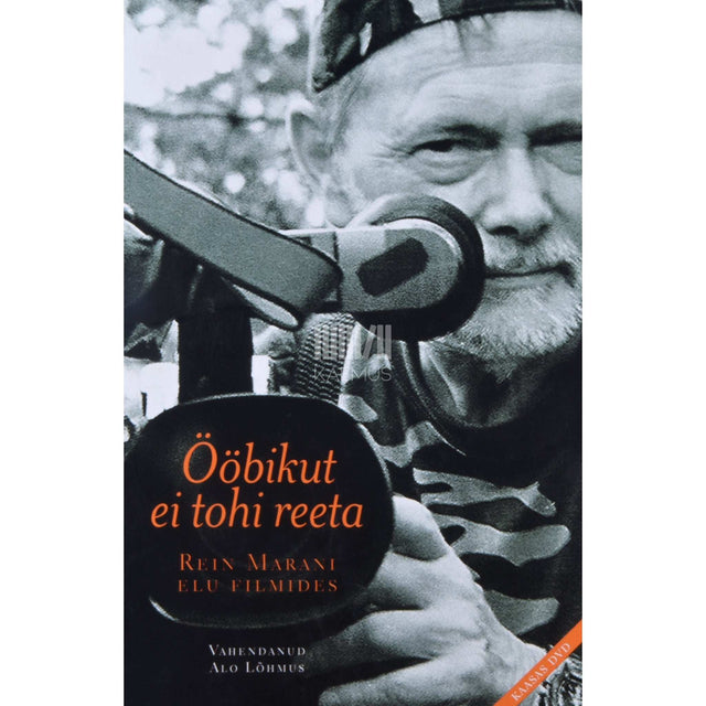 Alo Lõhmus - Ööbikut ei tohi reeta. Rein Marani elu filmides