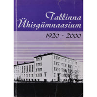 … Tallinna Ühisgümnaasium 1920-2000