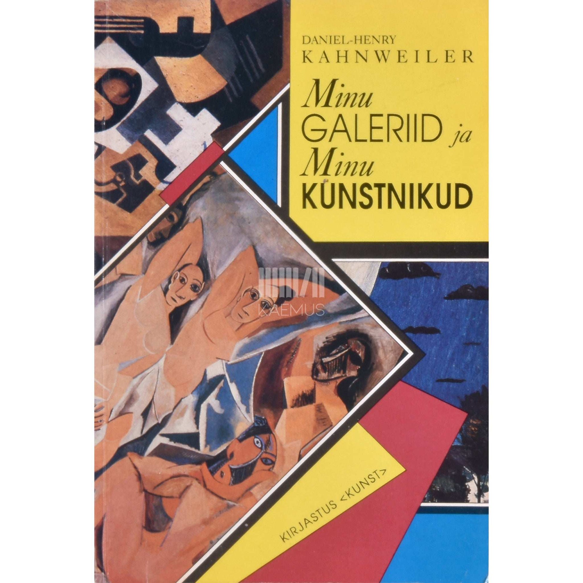 Daniel-Henry Kahnweiler - Minu galeriid ja minu kunstnikud
