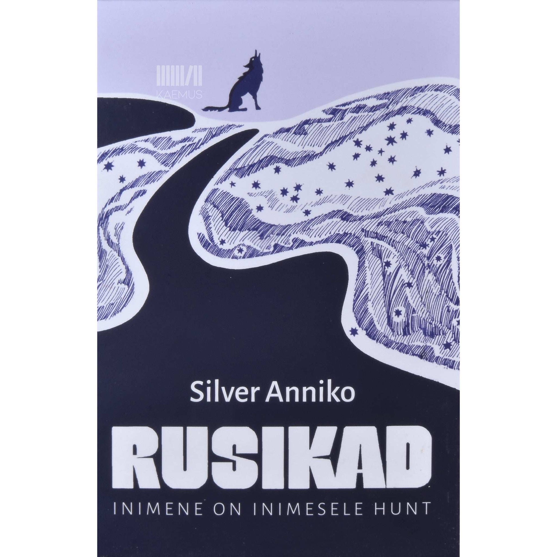 Silver Anniko - Rusikad. Inimene on inimesele hunt