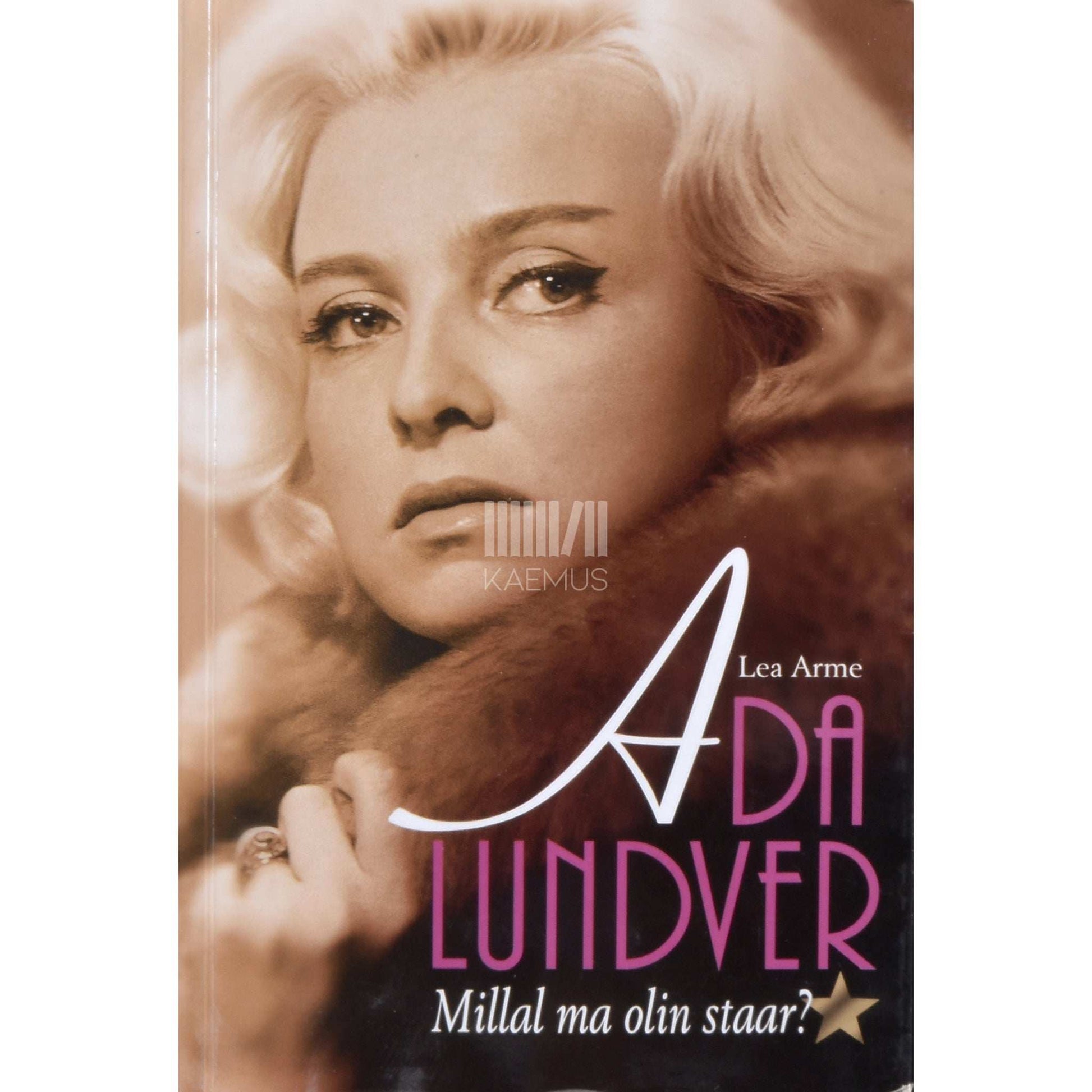 Lea Arme - Ada Lundver. Millal ma olin staar?
