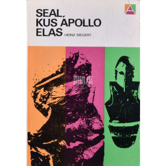 Heinz Siegert - Seal, kus Apollo elas. Salapärane Traakia rahvas