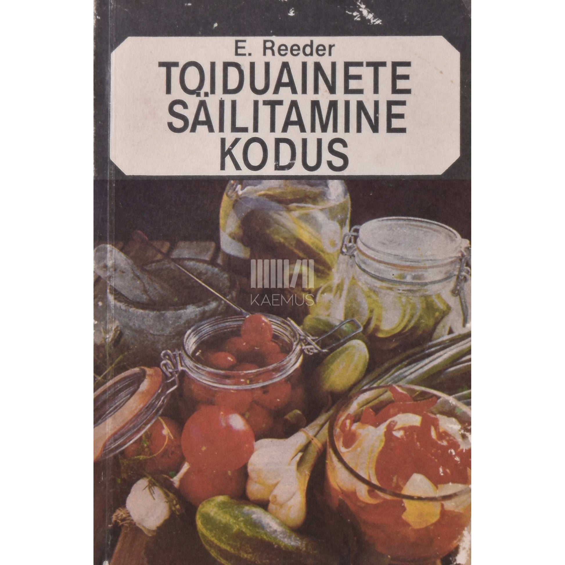 Elle Reeder - Toiduainete säilitamine kodus