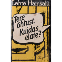Lehte Hainsalu Tere õhtust. Kuidas elate?. Publitsistikat