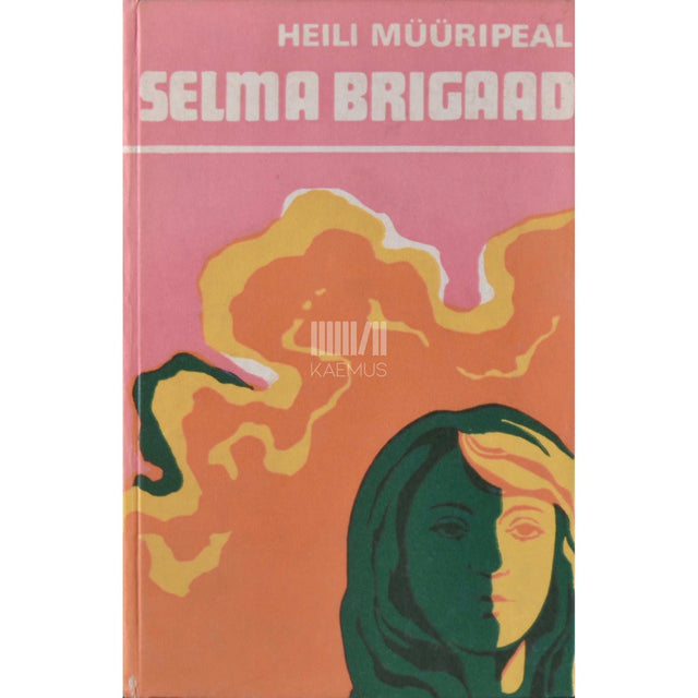 Heili Müüripeal - Selma brigaad