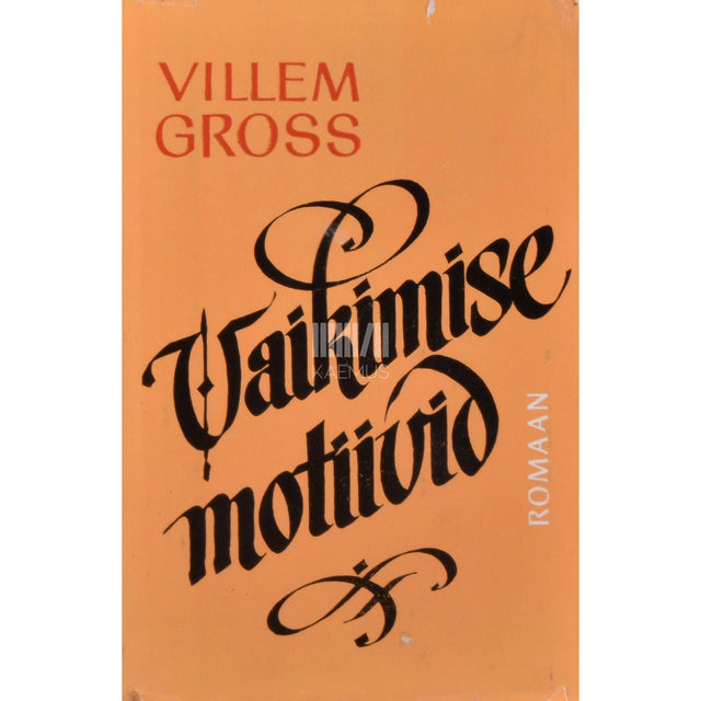 Villem Gross - Vaikimise motiivid