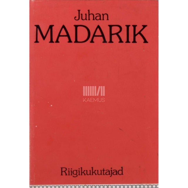 Juhan Madarik - Riigikukutajad