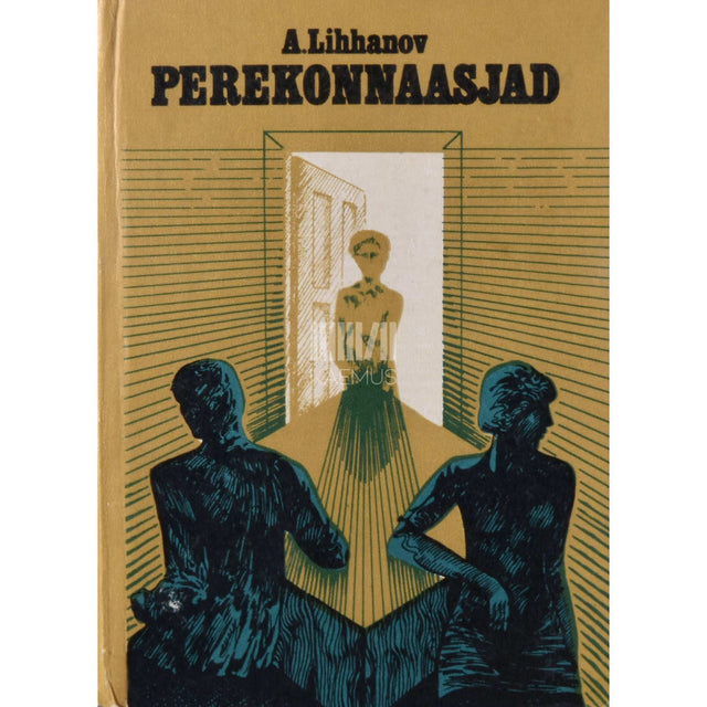 Albert Lihhanov - Perekonnaasjad. Triloogia. Keskmisele ja vanemale koolieale