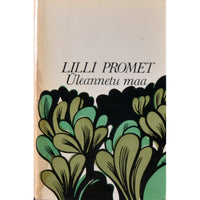 Lilli Promet Üleannetu maa. Jutustused, novellid ja miniatuurid