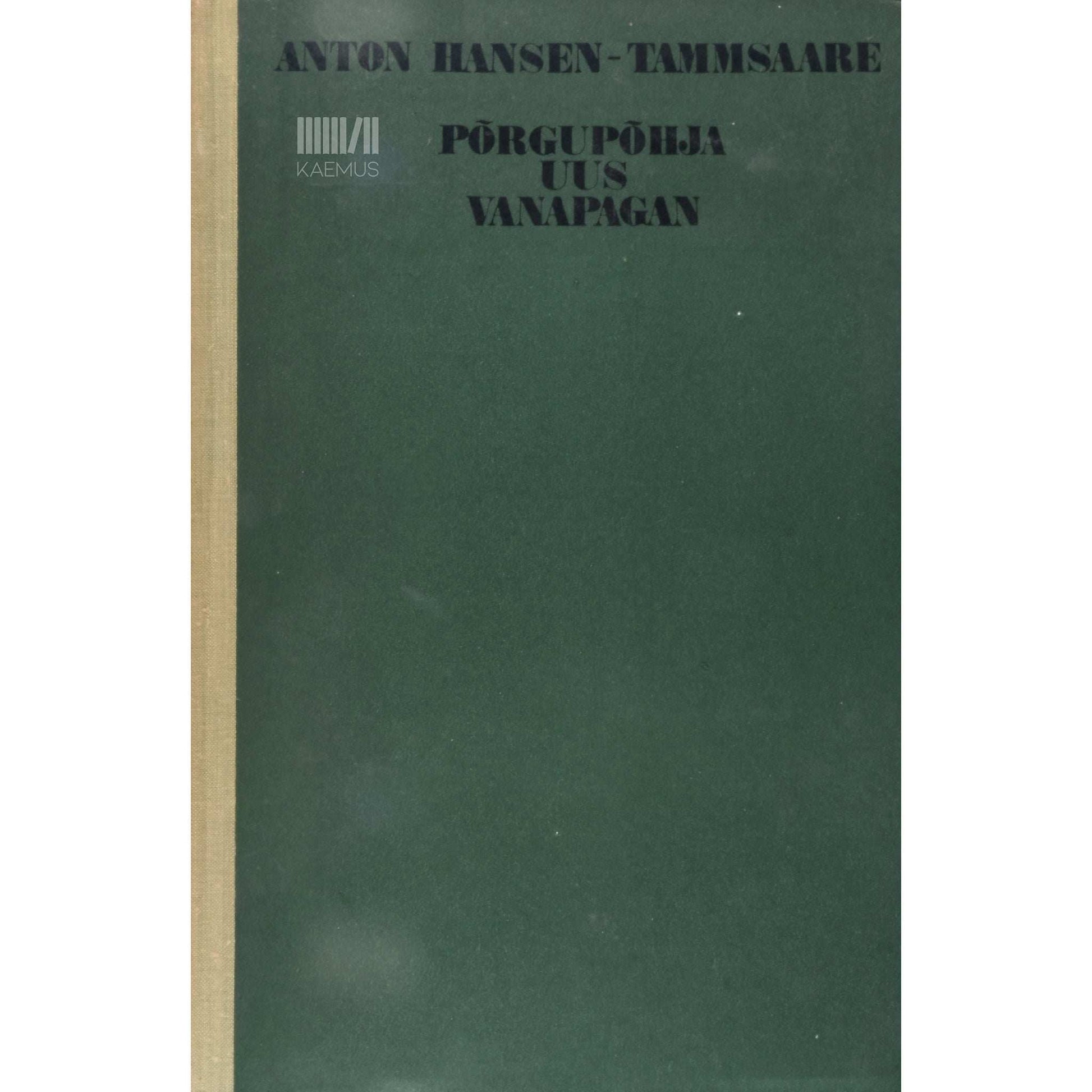 A. H. Tammsaare - Põrgupõhja uus Vanapagan