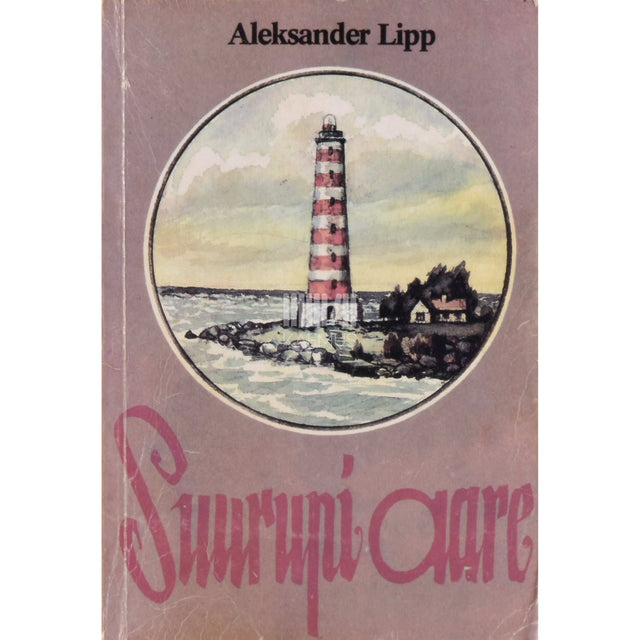 Aleksander Lipp - Suurupi aare. Romaan keskmisele ja vanemale koolieale