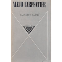 Alejo Carpentier Kaotatud rajad