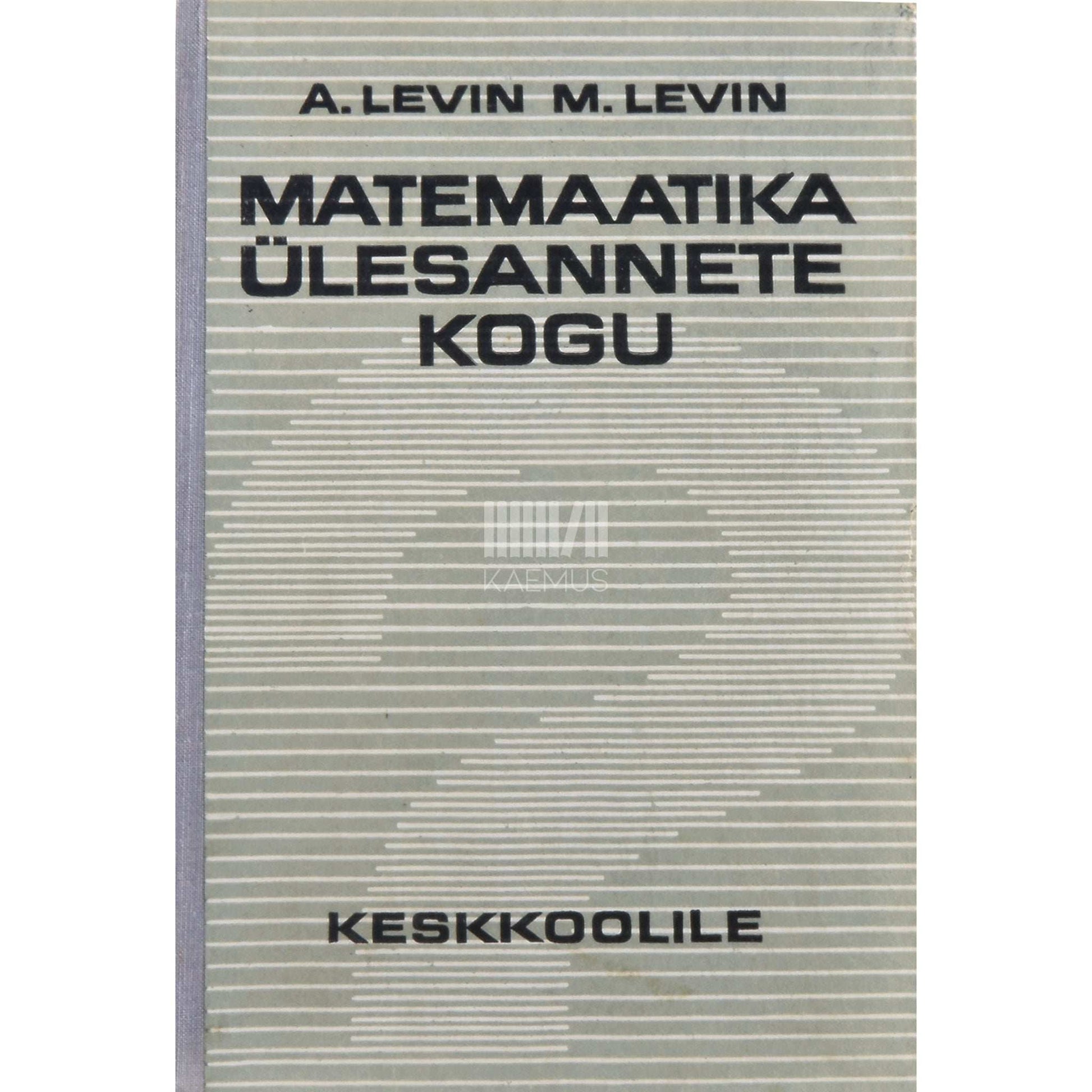 Aleksandr Levin, Meiše Levin - Matemaatika ülesannete kogu keskkoolile