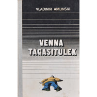 Vladimir Amlinski Venna tagasitulek. Romaan ja jutustus