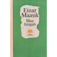 Einar Maasik Maa hingab. Väike tetraloogia
