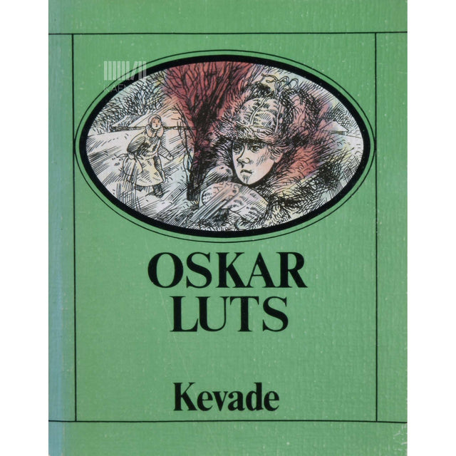 Oskar Luts - Kevade. Pildikesi koolipõlvest
