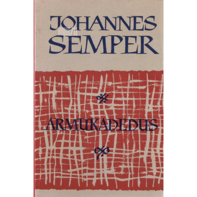 Johannes Semper - Armukadedus. Õed. Umbrohi