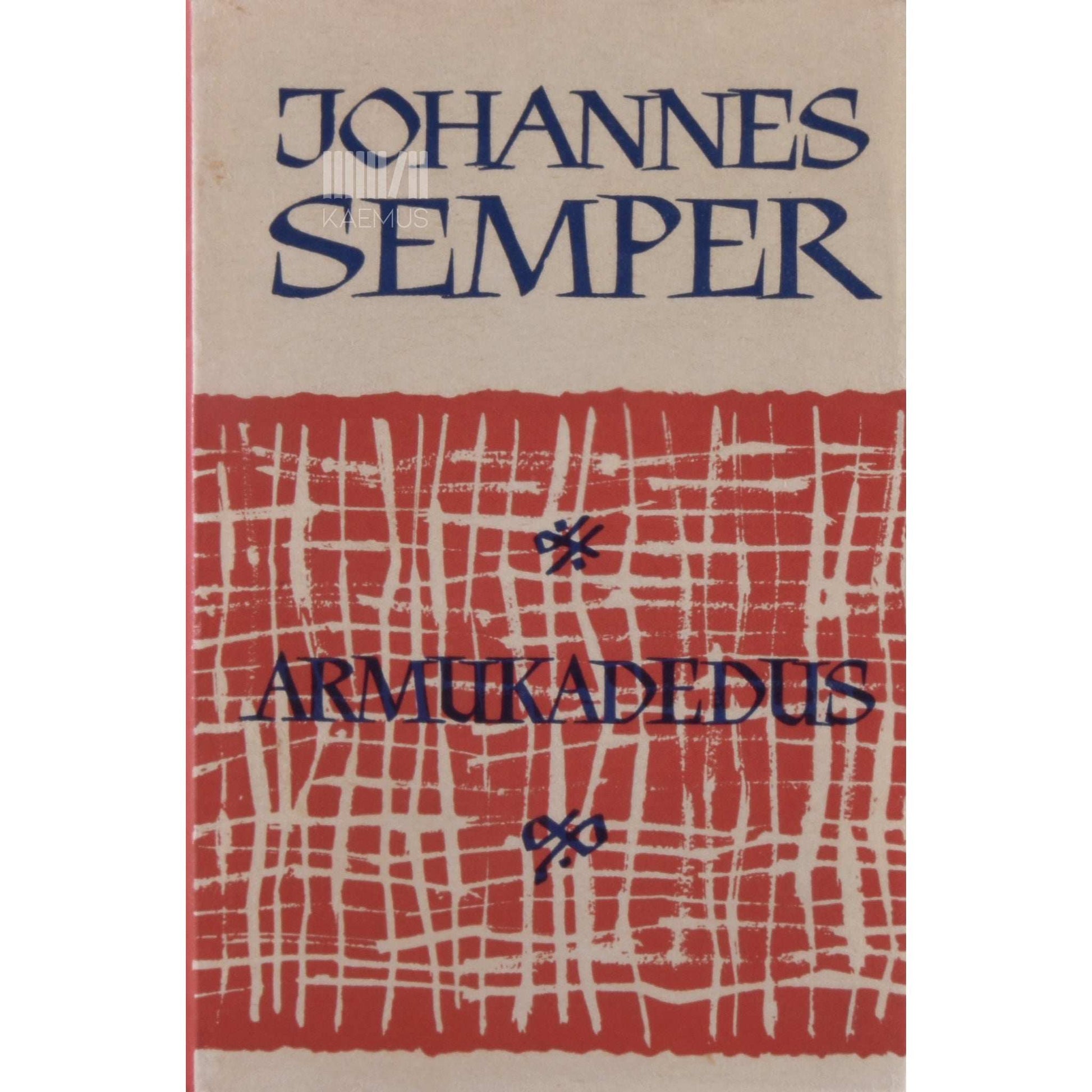 Johannes Semper - Armukadedus. Õed. Umbrohi