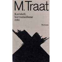 Mats Traat Karukell, kurvameelsuse rohi