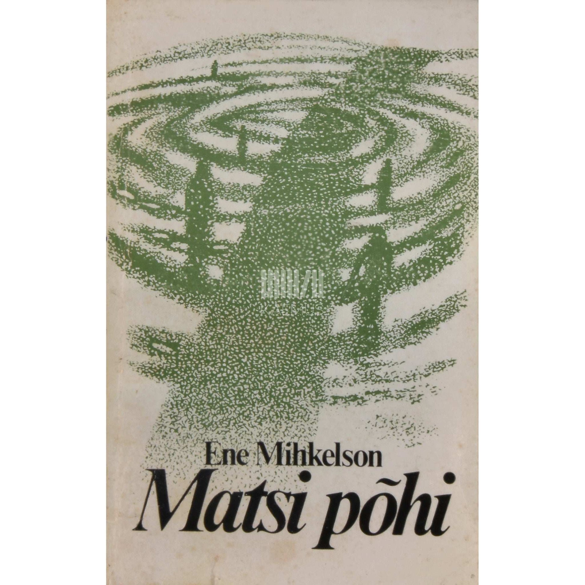 Ene Mihkelson - Matsi põhi