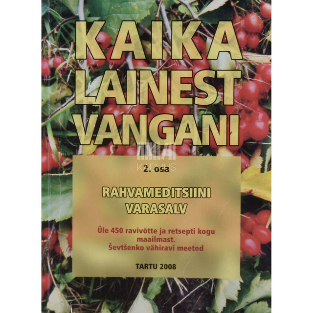… - Kaika Lainest Vangani 2. osa. Rahvameditsiini varasalv