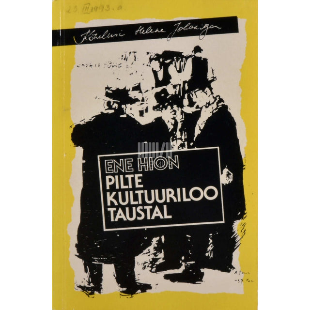 Ene Hion - Pilte kultuuriloo taustal. Kõnelusi Helene Johaniga