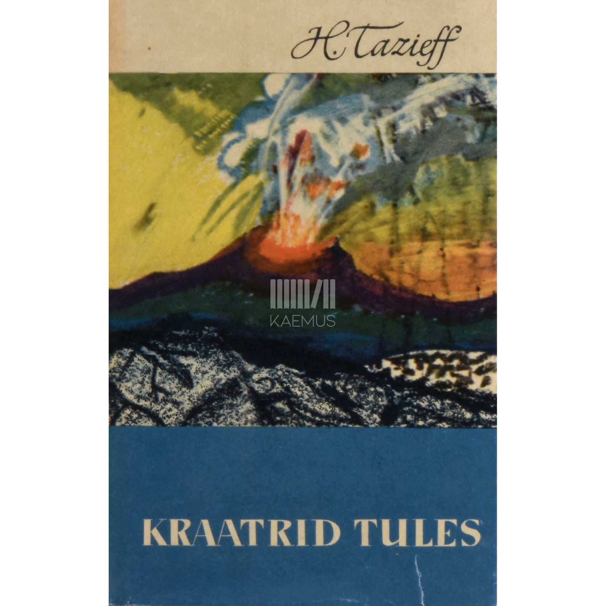 Haroun Tazieff - Kraatrid tules. Kohtumised saatanaga