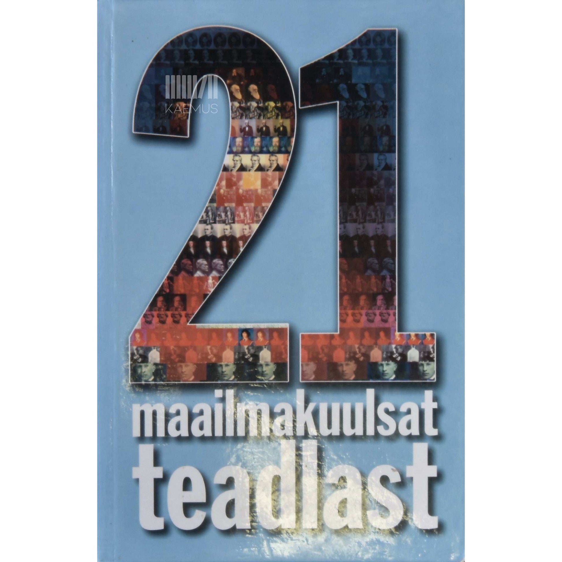 … - 21 maailmakuulsat teadlast