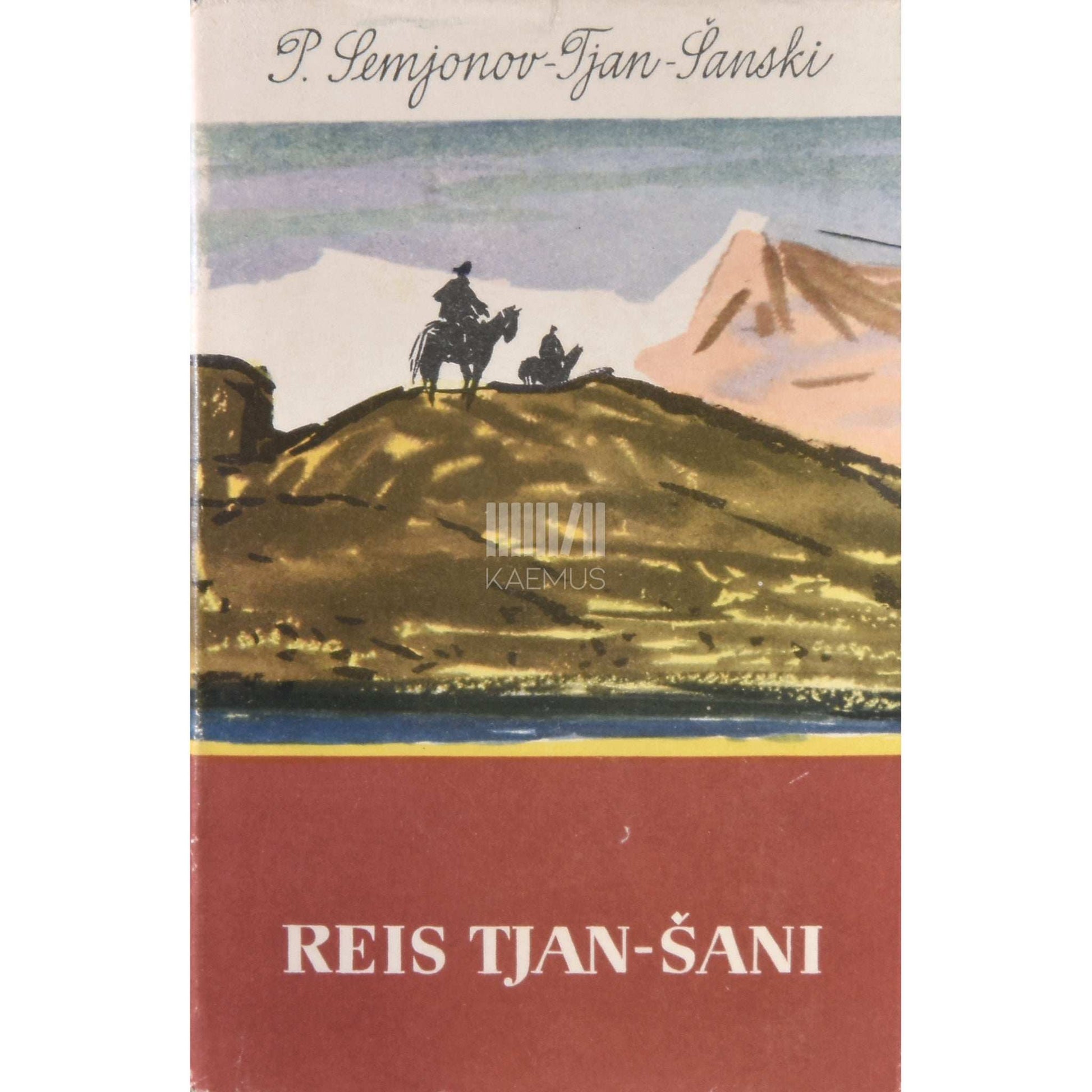 Pjotr Semjonov-Tjan-Šanski - Reis Tjan-Šani 1856-1857