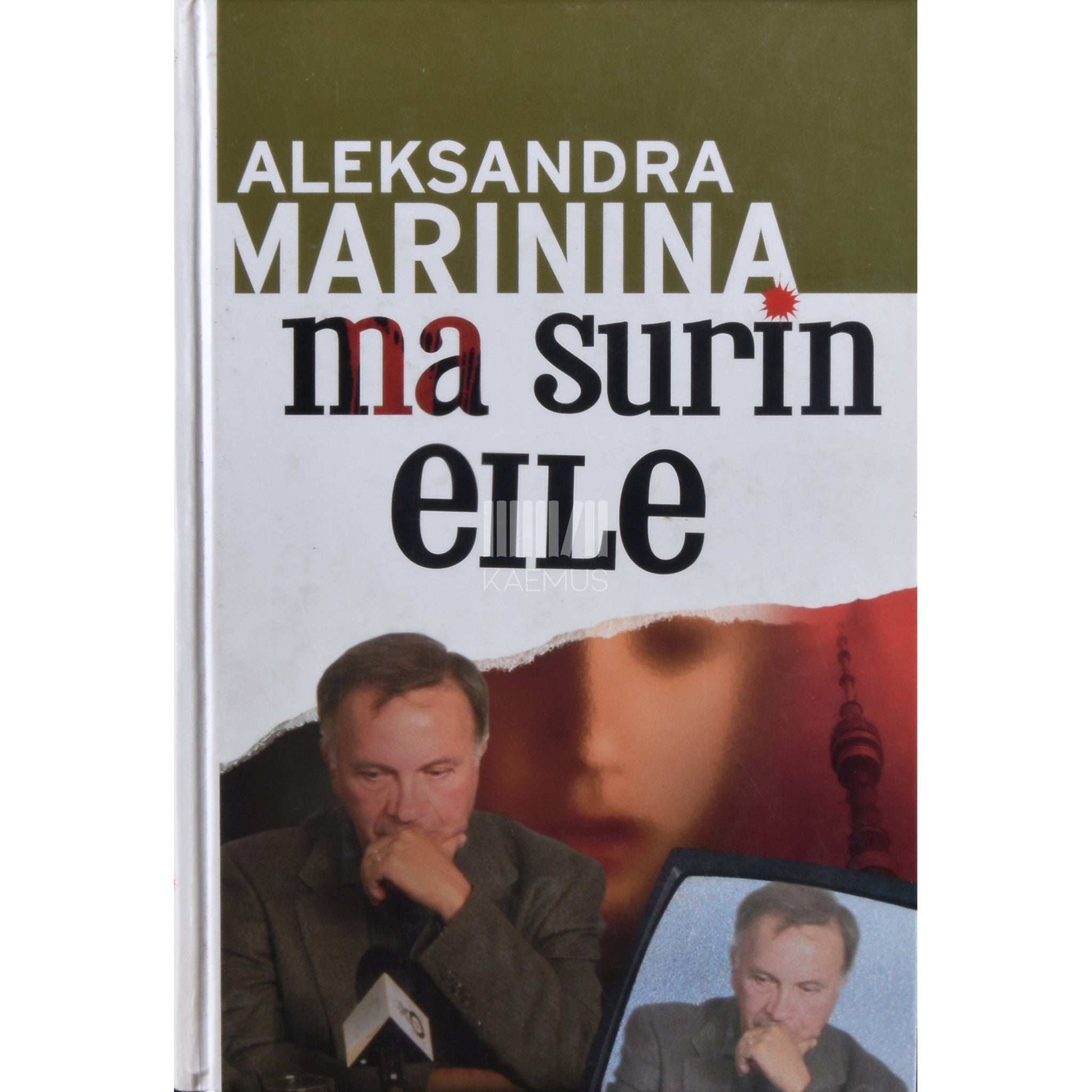 Aleksandra Marinina - Ma surin eile