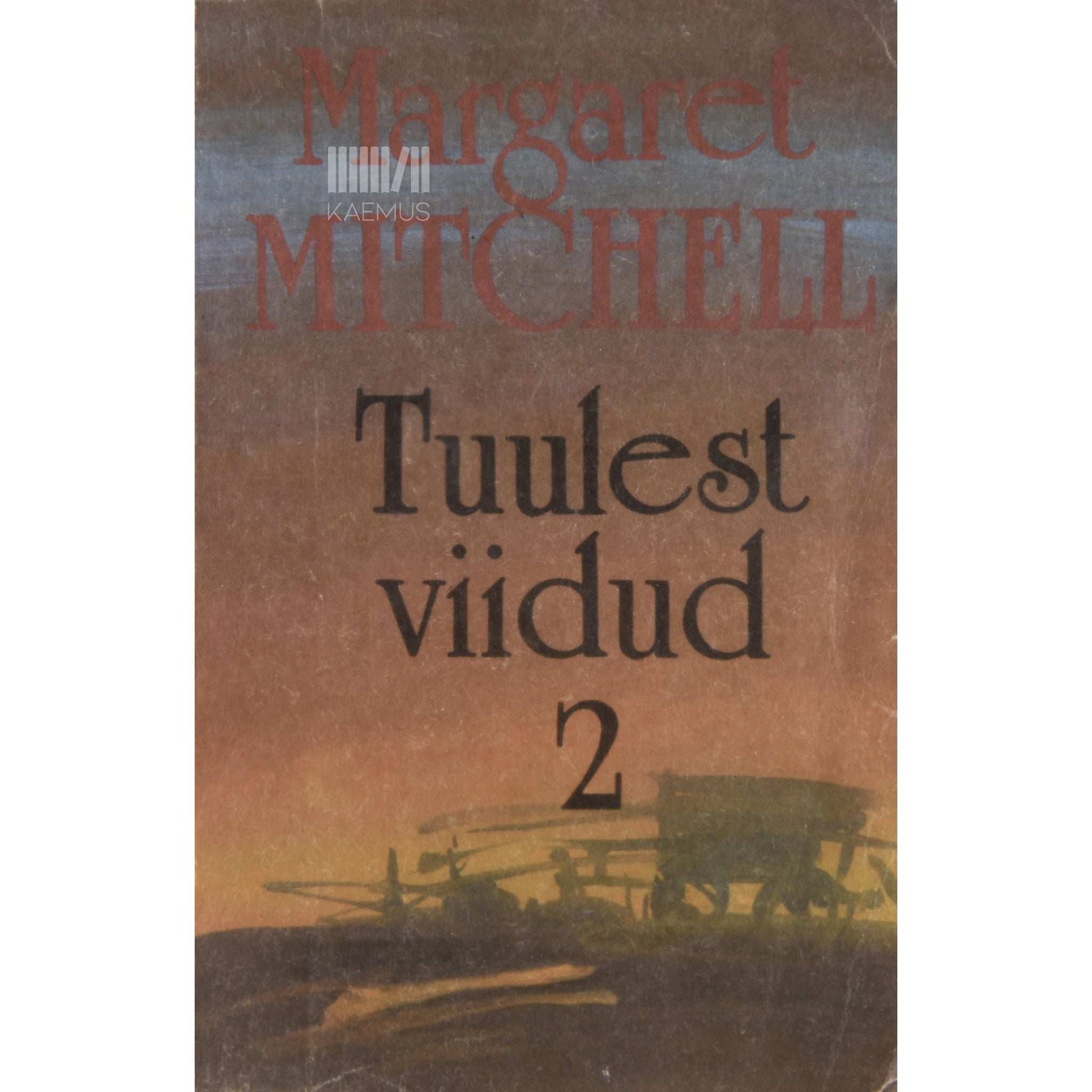 Margaret Mitchell - Tuulest viidud 2. osa