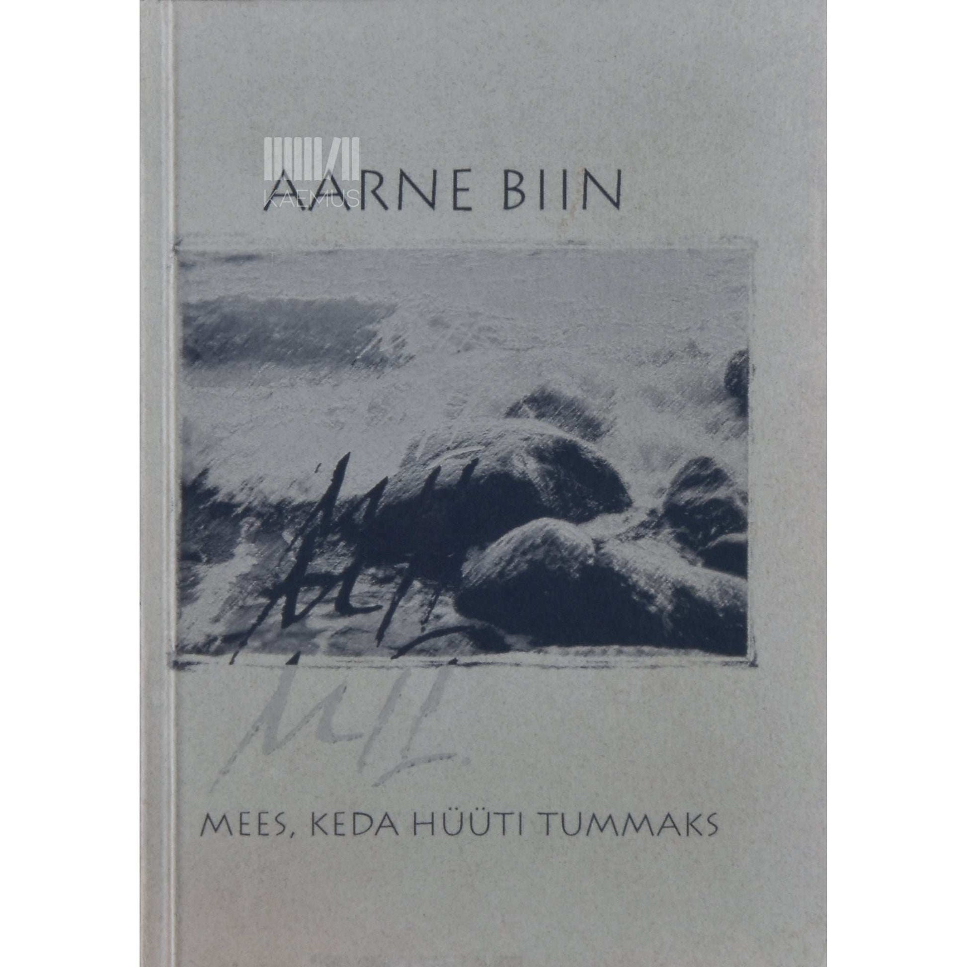Aarne Biin - Mil. Mees, keda hüüti tummaks