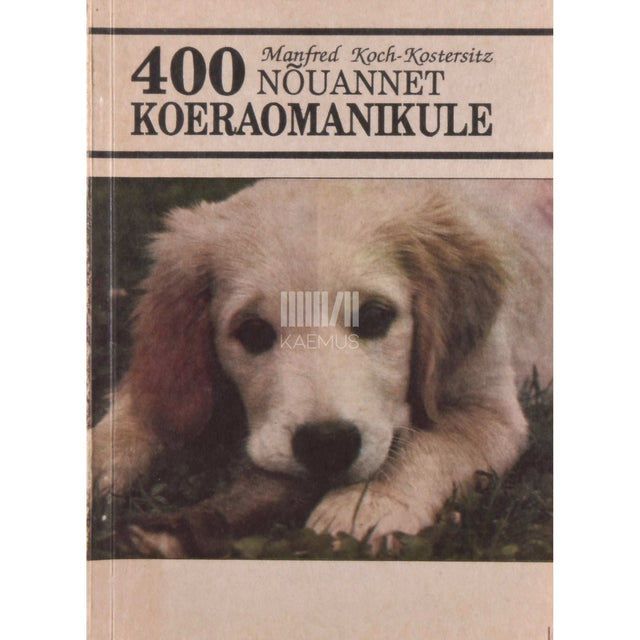 Manfred Koch-Kostersitz - 400 nõuannet koeraomanikule
