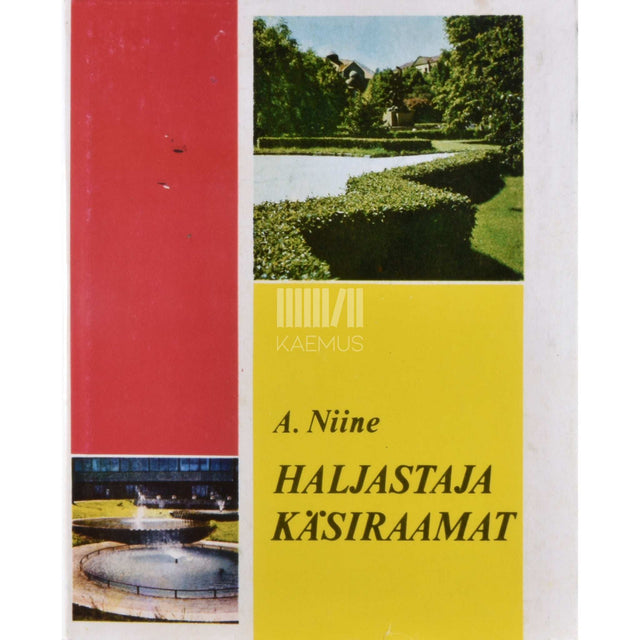 Aleksander Niine - Haljastaja käsiraamat