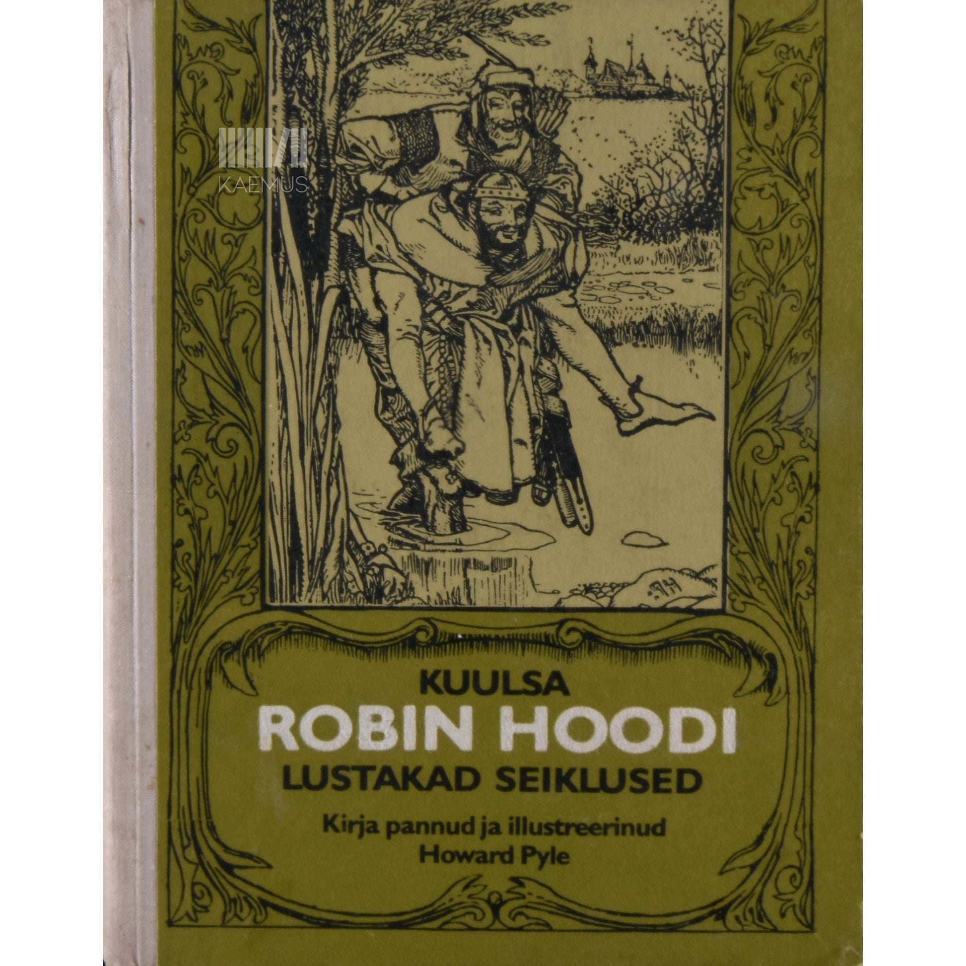 Howard Pyle - Kuulsa Robin Hoodi lustakad seiklused