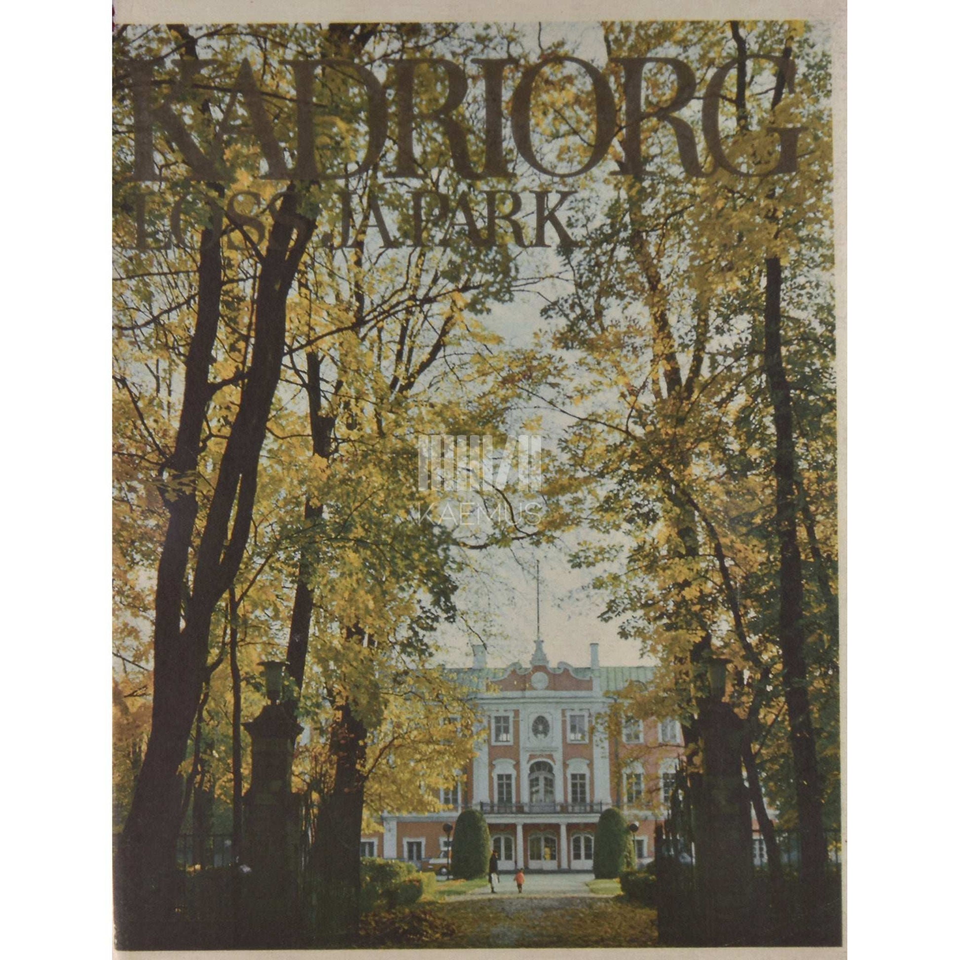 … - Kadriorg. Loss ja park. Kogumik