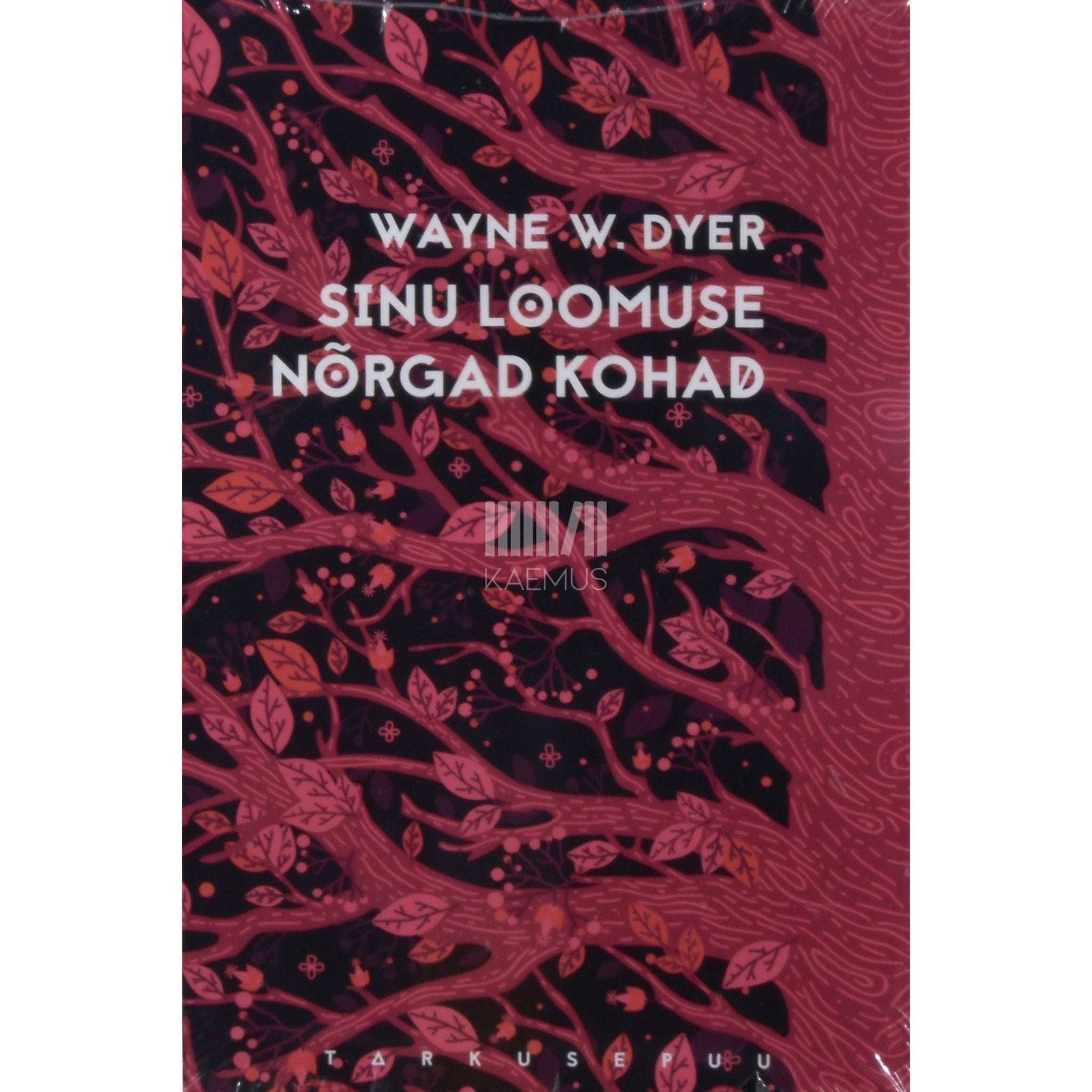 Wayne W. Dyer - Sinu loomuse nõrgad kohad