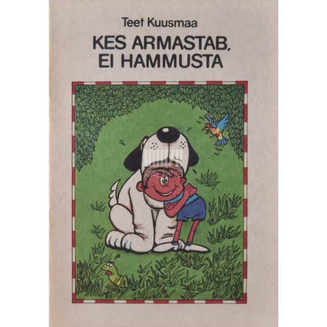 Teet Kuusmaa - Kes armastab, ei hammusta
