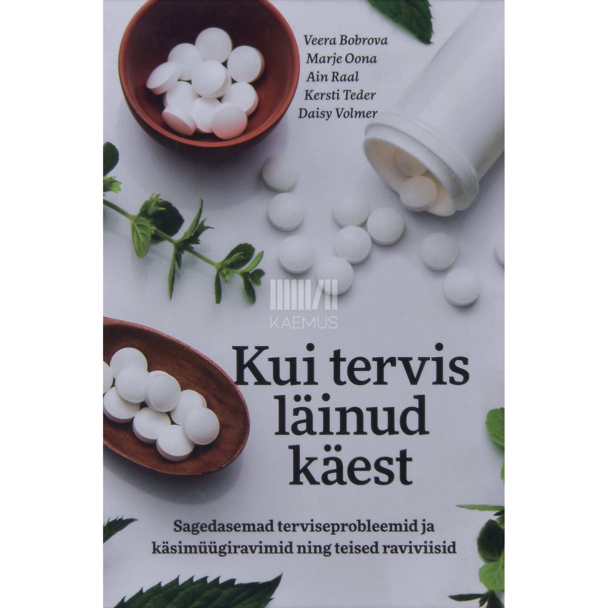 Veera Bobrova, Marje Oona, Ain Raal... jt. - Kui tervis läinud käest