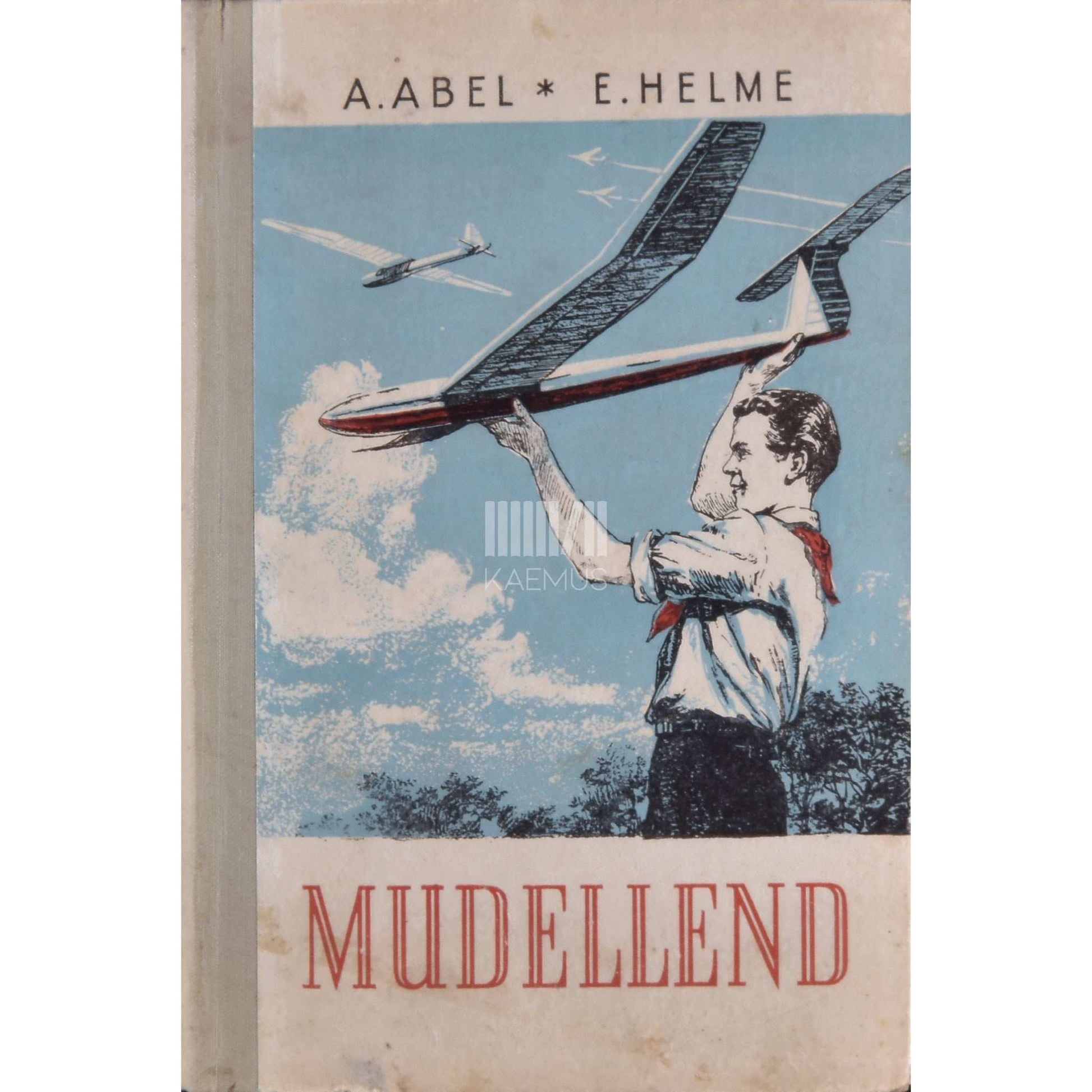 Arvo Abel - Mudellend. Abiks noortele mudellenduritele