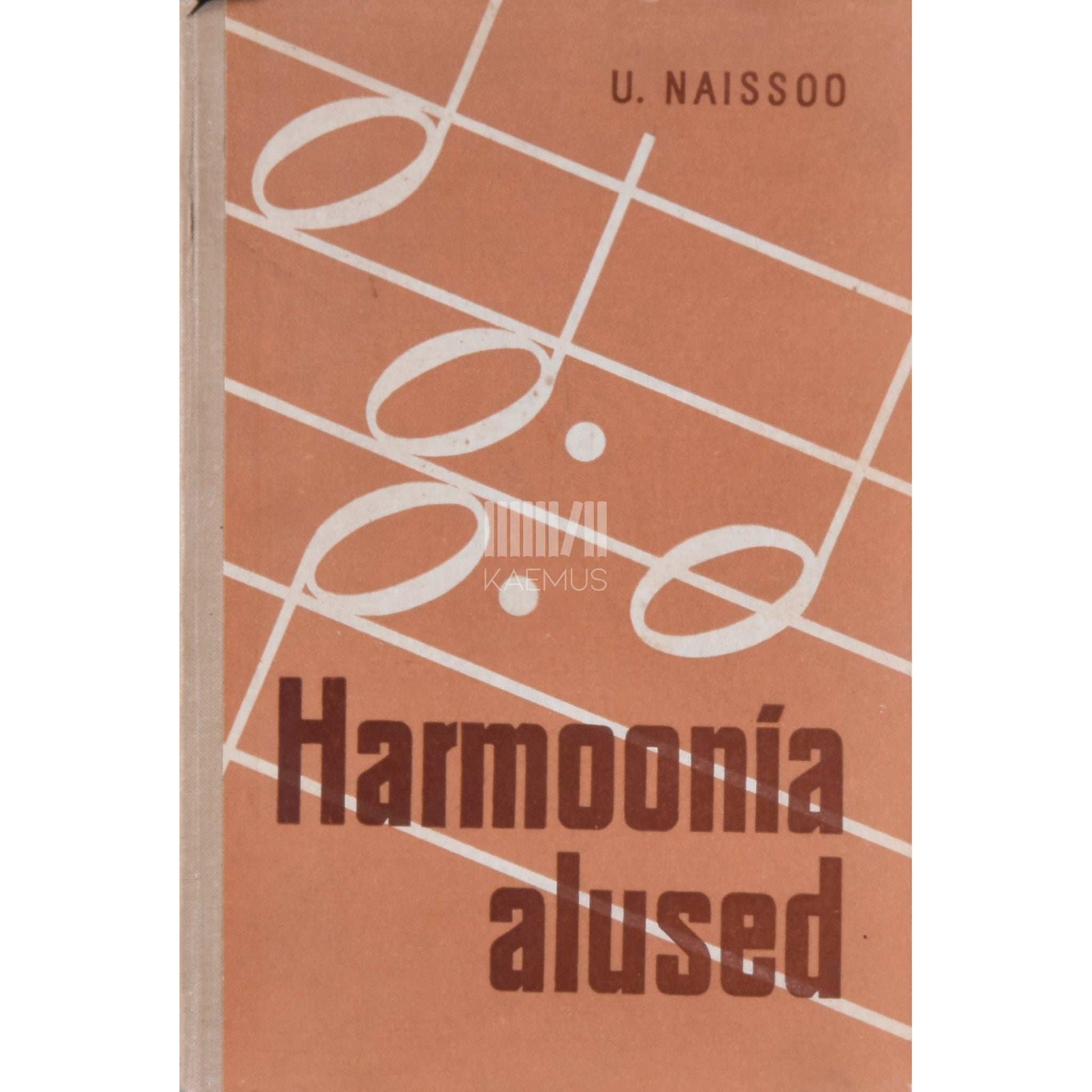 Uno Naissoo - Harmoonia alused. Õpik muusikaliste õppeasutuste …
