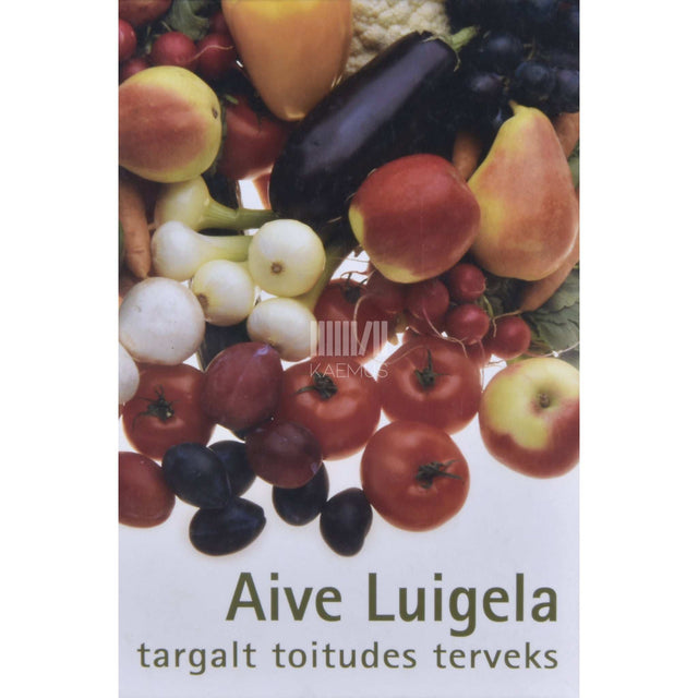 Aive Luigela - Targalt toitudes terveks 1. osa
