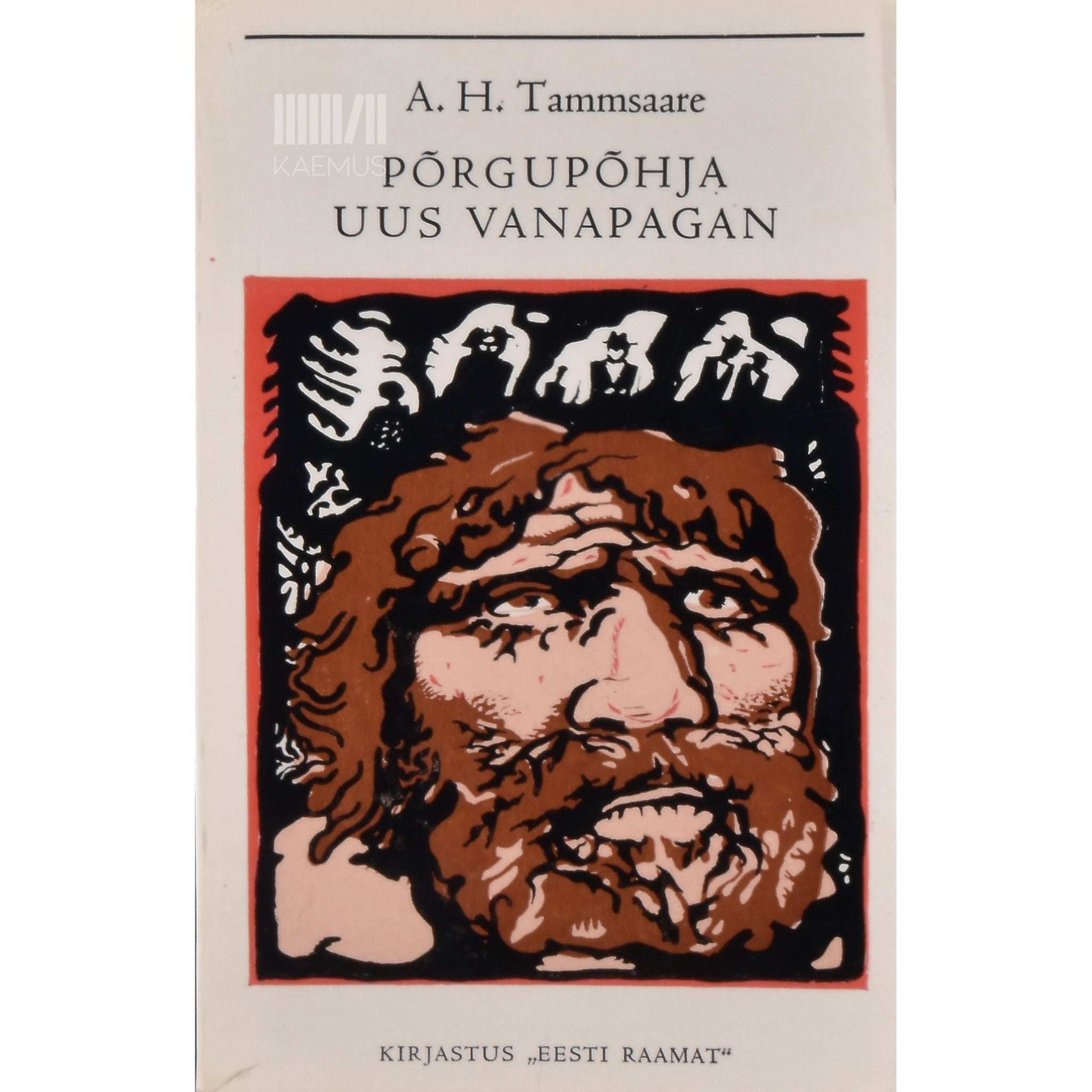 A. H. Tammsaare - Põrgupõhja uus Vanapagan