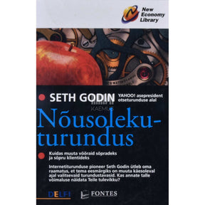 Seth Godin Nõusolekuturundus. Kuidas muuta võõraid sõpradeks …