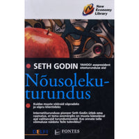 Seth Godin Nõusolekuturundus. Kuidas muuta võõraid sõpradeks …