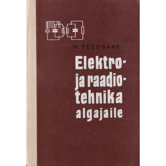 Heino Pedusaar - Elektro- ja raadiotehnika algajaile
