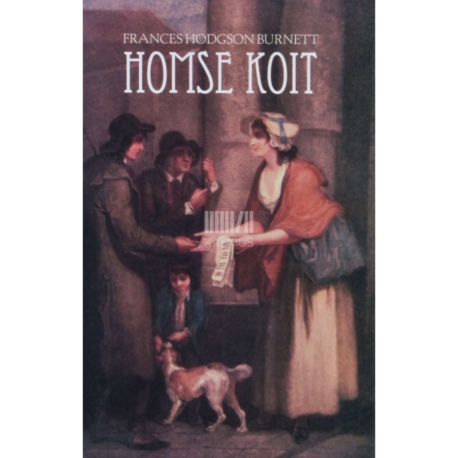 Frances Hodgson Burnett - Homse koit